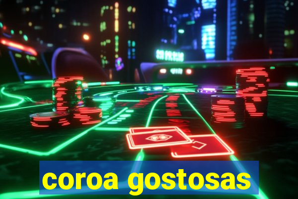 coroa gostosas